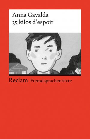 ISBN 9783150091487: 35 kilos d’espoir. Französischer Text mit deutschen Worterklärungen. B1 (GER) – Gavalda, Anna – Originalversion mit Erläuterungen – 9148