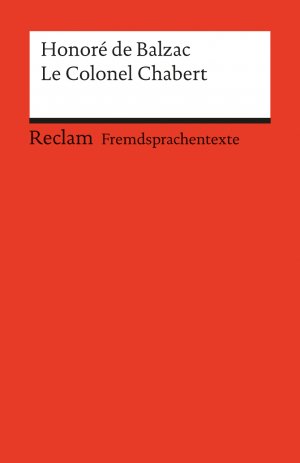 gebrauchtes Buch – Balzac, Honoré de und Wolfgang Orlich – Le colonel Chabert. Reclams Universal-Bibliothek ; Nr. 9159; Fremdsprachentexte. Französisch