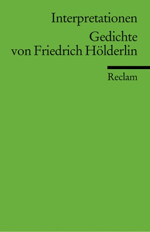 ISBN 9783150094723: Interpretationen: Gedichte von Friedrich Hölderlin. 13 Beiträge - Wissenswertes zu Analyse, Inhalt und Hintergründen