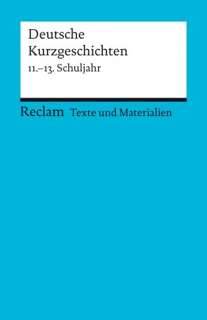 gebrauchtes Buch – Deutsche Kurzgeschichten - 11. -13. Schuljahr (Texte und Materialien für den Unterricht)