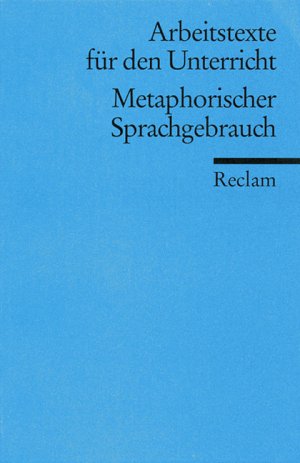ISBN 9783150095706: Metaphorischer Sprachgebrauch – (Arbeitstexte für den Unterricht)