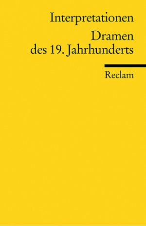 ISBN 9783150096314: Interpretationen: Dramen des 19. Jahrhunderts - Einführung; historische Hintergründe; Textanalysen