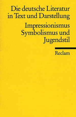 ISBN 9783150096499: Die deutsche Literatur. Ein Abriss in Text und Darstellung - Impressionismus, Symbolismus und Jugendstil