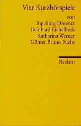 ISBN 9783150098349: Vier Kurzhörspiele Drewitz, Ingeborg; Eichelbeck, Reinhard und Werner, Katharina