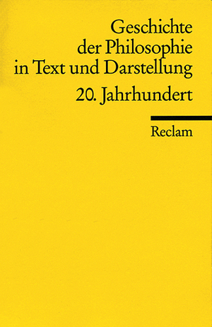 ISBN 9783150099186: Geschichte der Philosophie in Text und Darstellung / 20. Jahrhundert