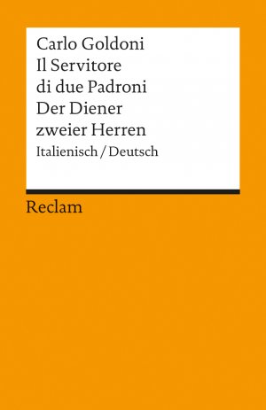 ISBN 9783150099278: Il servitore di due padroni : commedia di 3 atti in prosa ; ital.-dt. = Der Diener zweier Herren. Carlo Goldoni. Übers. u. Nachw. von Heinz Riedt / Reclams Universal-Bibliothek ; Nr. 9927