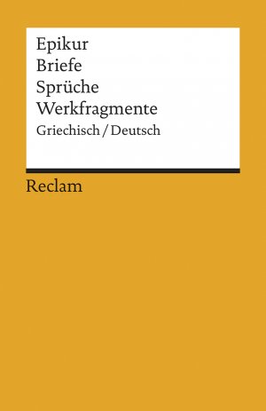 ISBN 9783150099841: Briefe, Sprüche, Werkfragmente. Griech. /Dt - Epikur – Originalversion mit deutscher Übersetzung – 9984