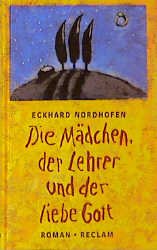 ISBN 9783150104408: Die Mädchen, der Lehrer und der liebe Gott