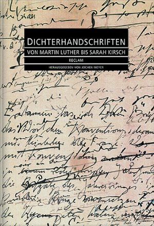 ISBN 9783150105177: Dichterhandschriften - Von Martin Luther bis Sarah Kirsch