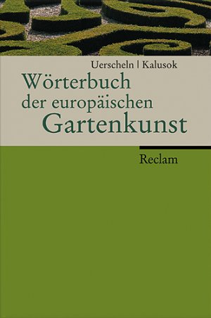 ISBN 9783150105238: Wörterbuch der europäischen Gartenkunst