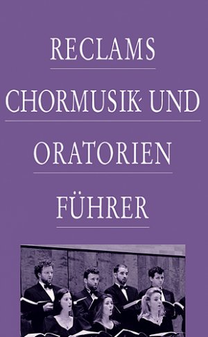 ISBN 9783150105504: Reclams Chormusik- und Oratorienführer