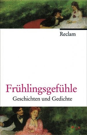 ISBN 9783150105917: Frühlingsgefühle : Geschichten und Gedichte