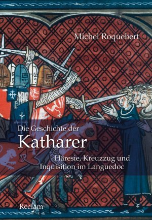 gebrauchtes Buch – Michel Roquebert – Die Geschichte der Katharer - Häresie, Kreuzzug und Inquisition im Languedoc