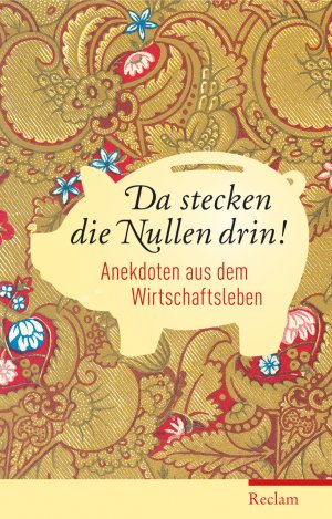 ISBN 9783150108420: Da stecken die Nullen drin! - Anekdoten aus dem Wirtschaftsleben