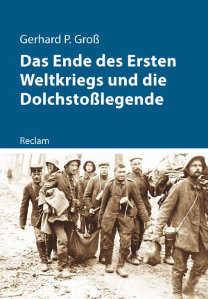 ISBN 9783150111680: Das Ende des Ersten Weltkriegs und die Dolchstoßlegende.