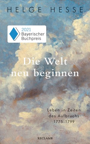 ISBN 9783150112809: Die Welt neu beginnen – Leben in Zeiten des Aufbruchs 1775 bis 1799