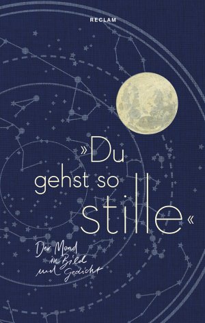 ISBN 9783150113035: »Du gehst so stille« – Der Mond in Bild und Gedicht