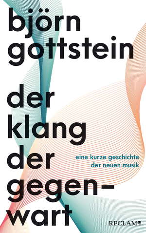 neues Buch – Björn Gottstein – Der Klang der Gegenwart