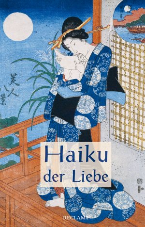 ISBN 9783150113356: Haiku der Liebe – Japanische Kurzgedichte und Farbholzschnitte. Japanisch/Deutsch