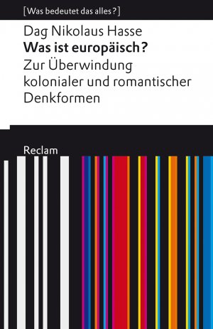 ISBN 9783150113660: Was ist europäisch? Zur Überwindung kolonialer und romantischer Denkformen - [Was bedeutet das alles?]