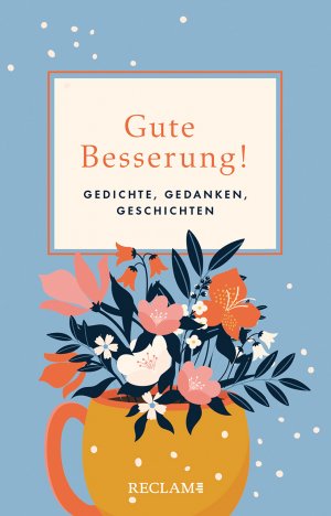 ISBN 9783150113936: Gute Besserung! | Gedichte, Gedanken, Geschichten | Buch | 127 S. | Deutsch | 2022 | Reclam, Philipp | EAN 9783150113936