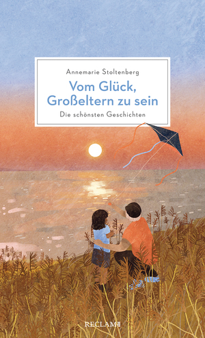 ISBN 9783150114377: Vom Glück, Großeltern zu sein - Die schönsten Geschichten über Großeltern und ihre Enkelkinder