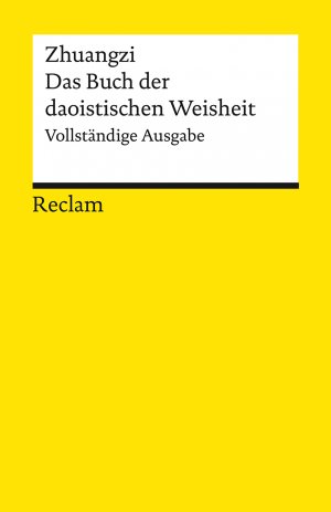 ISBN 9783150140826: Zhuangzi. Das Buch der daoistischen Weisheit. Vollständige Ausgabe – Logik und Ethik