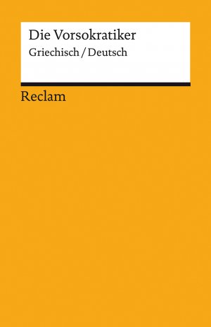 ISBN 9783150141731: Die Vorsokratiker. Griechisch/Deutsch - Originalversion mit deutscher Übersetzung – 14173 – Überarb. und erw. Neuausgabe 2021