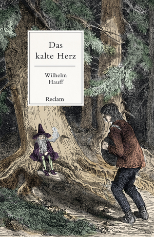 ISBN 9783150142981: Das kalte Herz. Ein Märchen - Hauff, Wilhelm – Deutsch-Lektüre, Deutsche Klassiker der Literatur – 14298