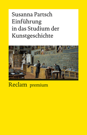 neues Buch – Susanna Partsch – Einführung in das Studium der Kunstgeschichte - Partsch, Susanna – Textsammlung; Analyse; Erläuterungen; – 14302