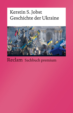 neues Buch – Jobst, Kerstin S – Geschichte der Ukraine - Jobst, Kerstin S. – von den Ursprüngen der Nation bis zur russischen Invasion 2022 – 14326 – Aktual. und erw. Neuausgabe 2022