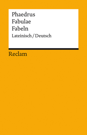 ISBN 9783150143407: Fabulae / Fabeln. Lateinisch/Deutsch - Phaedrus – zweisprachige Ausgabe; Originalversion mit deutscher Übersetzung – 14340 – Neuübersetzung