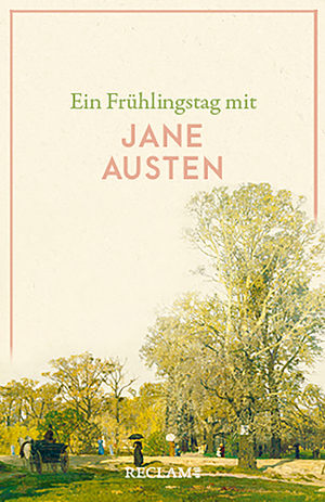 ISBN 9783150143452: Ein Frühlingstag mit Jane Austen - Austen, Jane – Literaturklassiker; deutsche Übersetzung – 14345