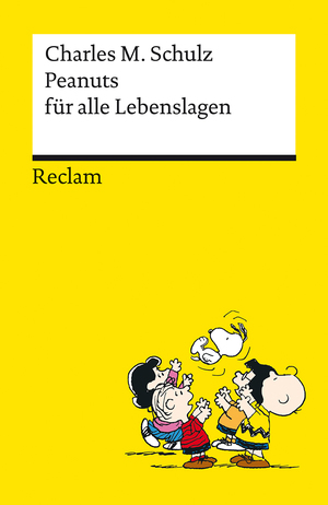 ISBN 9783150143902: Peanuts für alle Lebenslagen | Die besten Lebensweisheiten von den Kultfiguren von Charles M. Schulz | Reclams Universal-Bibliothek