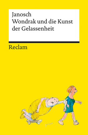 ISBN 9783150144046: Wondrak und die Kunst der Gelassenheit | Philosophische Lebensweisheiten von Janoschs Kultfigur Herrn Wondrak | Reclams Universal-Bibliothek: Janosch - 14404