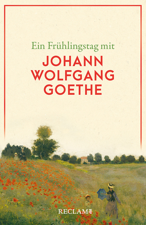 ISBN 9783150144848: Ein Frühlingstag mit Johann Wolfgang Goethe - Deutsch-Lektüre, Deutsche Klassiker der Literatur – 14484