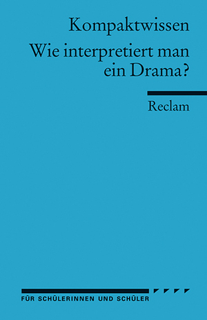 ISBN 9783150150269: Wie interpretiert man ein Drama? - (Kompaktwissen)