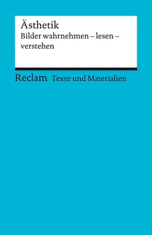 neues Buch – Aesthetik. Bilder wahrnehmen – lesen – verstehen. Fuer die Sekundarstufe II. Texte und Materialien fuer den Unterricht