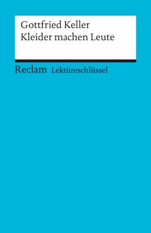 ISBN 9783150153130: Gottfried Keller: Kleider machen Leute. LektÃ¼reschlÃ¼ssel