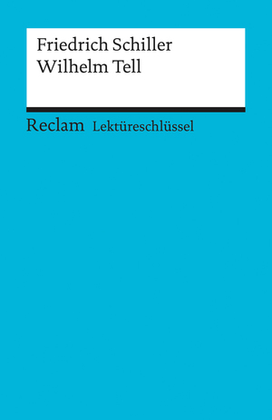 ISBN 9783150153376: Lektüreschlüssel zu Friedrich Schiller: Wilhelm Tell