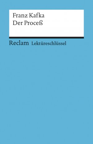 ISBN 9783150153710: Lektüreschlüssel zu Franz Kafka: Der Proceß