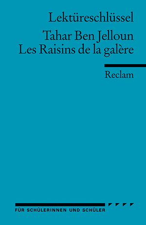 ISBN 9783150153819: Lektüreschlüssel zu Tahar Ben Jelloun: Les Raisins de la galère