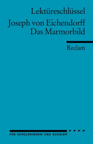 ISBN 9783150153987: Joseph von Eichendorff: Das Marmorbild. Lektüreschlüssel für Schüler