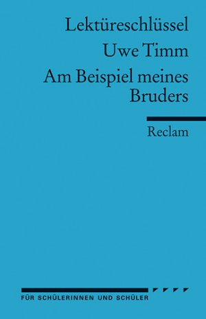 ISBN 9783150154151: Lektüreschlüssel zu Uwe Timm: Am Beispiel meines Bruders