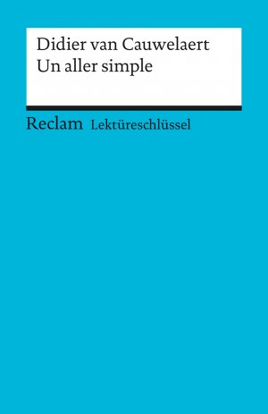 ISBN 9783150154243: Lektüreschlüssel zu Didier van Cauwelaert: Un aller simple