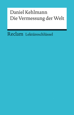 ISBN 9783150154359: Lektüreschlüssel zu Daniel Kehlmann: Die Vermessung der Welt