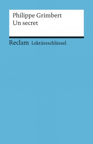 ISBN 9783150154410: Lektüreschlüssel zu Philippe Grimbert: Un secret