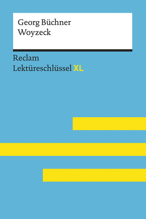 ISBN 9783150154588: Woyzeck von Georg Büchner: Lektüreschlüssel mit Inhaltsangabe, Interpretation, Prüfungsaufgaben mit Lösungen, Lernglossar. (Reclam Lektüreschlüssel XL)