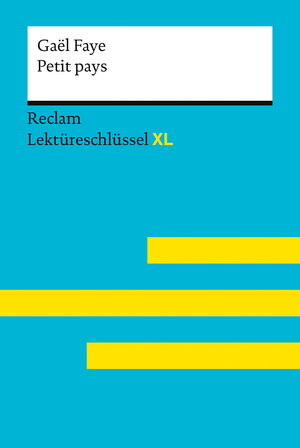 ISBN 9783150155455: Petit pays von Gaël Faye: Lektüreschlüssel mit Inhaltsangabe, Interpretation, Prüfungsaufgaben mit Lösungen, Lernglossar. (Reclam Lektüreschlüssel XL)