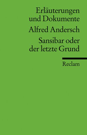 gebrauchtes Buch – Alexander Ritter – Erläuterungen und Dokumente zu Alfred Andersch: Sansibar oder der letzte Grund (Reclams Universal-Bibliothek)